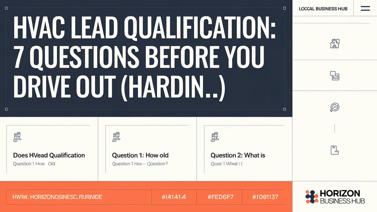 HVAC Lead Qualification: 7 Questions Before You Drive Out (Hardin County KY)